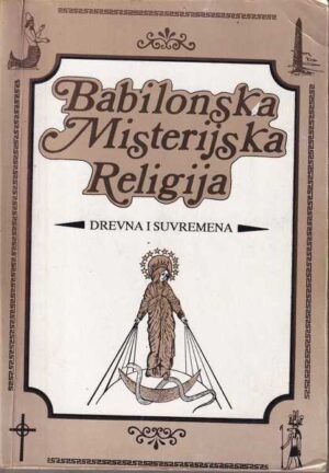 ralph woodrow: babilonska misterijska religija, drevna i suvremena