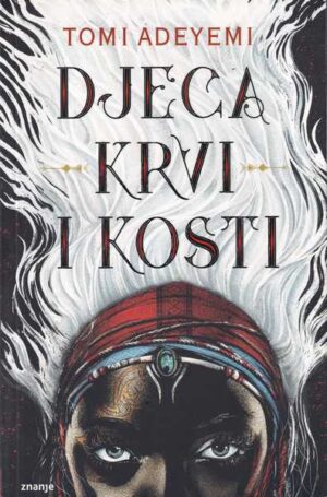 tomi adeyemi: djeca krvi i kosti