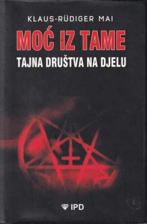 klaus-rudiger mai: moć iz tame, tajna društva na djelu