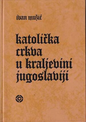 ivan mužić: katolička crkva u kraljevini jugoslaviji