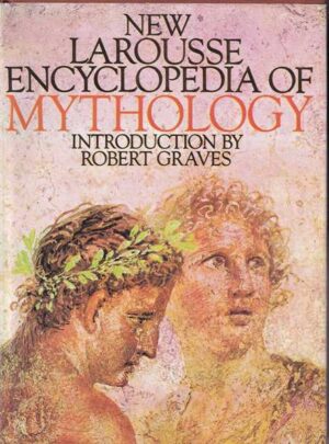 new larousse encyclopedia of mythology, introduction by robert graves