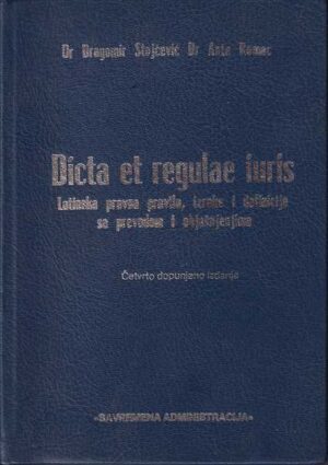 dr. dragomir stojević i dr. ante romac: dicta et regulae iuris, četvrto dopunjeno izdanje