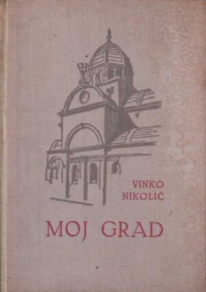 vinko nikolić: moj grad