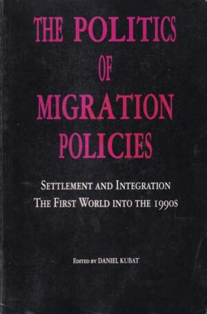 the politics of migration policies, settlement and integration the first world into the 1990s