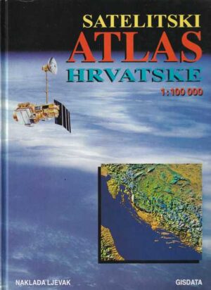 satelitski atlas hrvatske 1:100 000