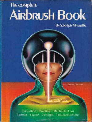 s. ralph maurello: the complete airbrush book