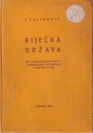 ferdo Čulinović: riječka država, od londonskog pakta i danuncijade do rapalla i aneksije italiji