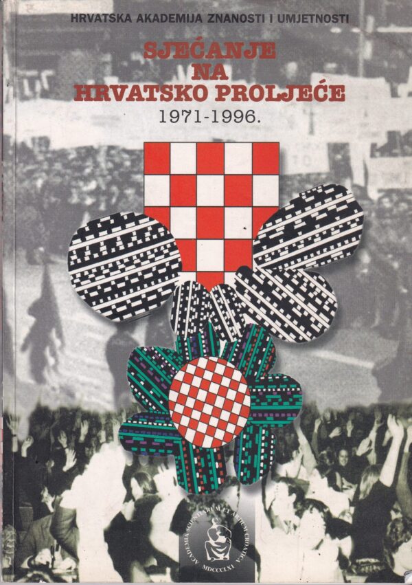 sjećanje na hrvatsko proljeće 1971.-1996.