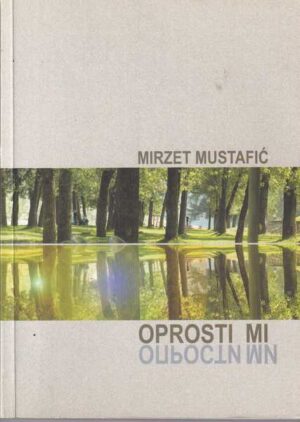 mirzet mustafić: oprosti mi