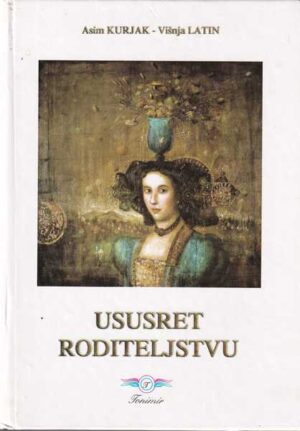 asim kurjak, višnja latin: ususret roditeljstvu