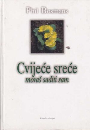 phil bosmans: cvijeće sreće moraš saditi sam