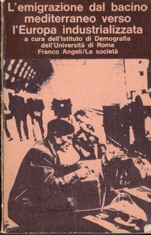 l'emigrazione dal bacino mediterraneo verso l'europa industrializzata