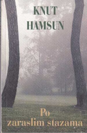 knut hamsun: po zaraslim stazama