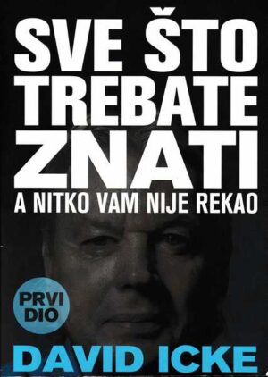 david icke: sve što trebate znati a nitko vam nije rekao - prvi dio