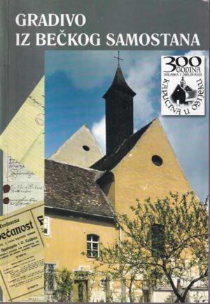 kapucini u osijeku - gradivo iz bečkog kapucinskog samostana 1702.-1919.