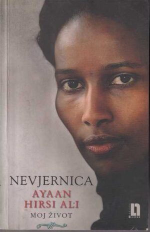 ayaan hirsi ali: nevjernica - moj život