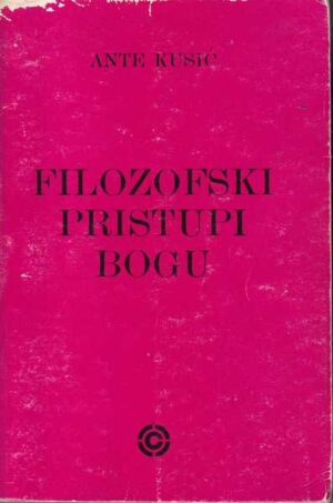 ante kusić: filozofski pristupi bogu