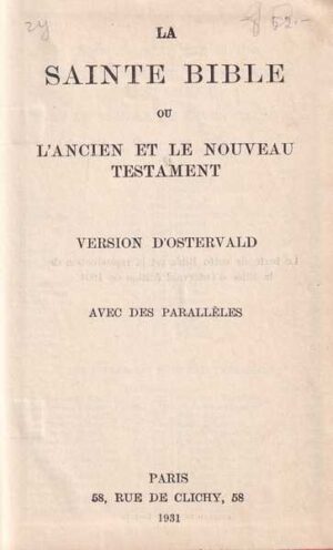 la sainte bible ou l'ancien et le nouveau testament