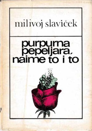 milivoj slaviček: purpurna pepeljara, naime to i to