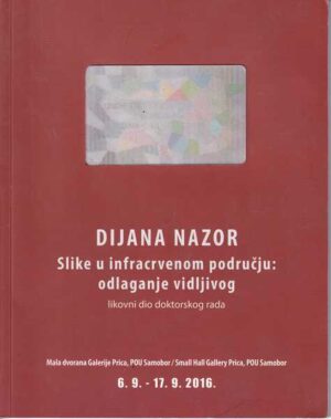 dijana nazor: slike u infracrvenom području: odlaganje vidjivog