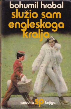 bohumil hrabal: služio sam engleskog kralja