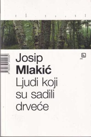 josip mlakić: ljudi koji su sadili drveće