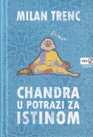 milan trenc: chandra u potrazi za istinom