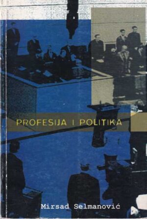 mirsad selmanović: profesija i politika