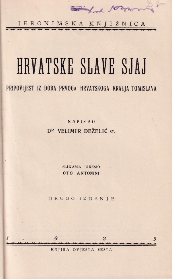 velimir deželić: hrvatske slave sjaj - pripovijest iz doba prvog hrvatskog kralja tomislava