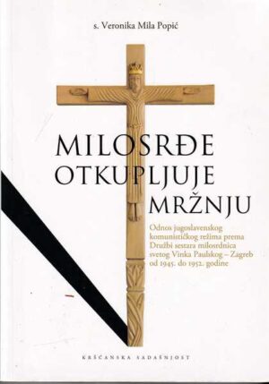 veronika mila popić: milosrđe otkupljuje mržnju