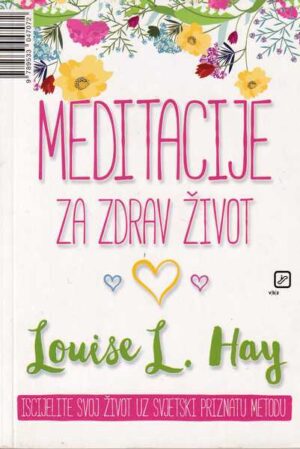 louise l. hay: meditacije za zdravi život