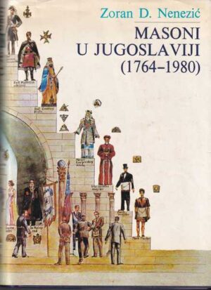 zoran d. nenezić: masoni u jugoslaviji (1764-1980)