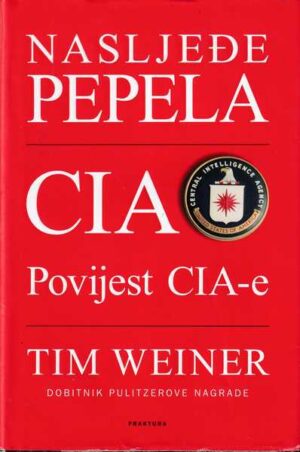 tim weiner: nasljeđe pepela - povijest cia-e