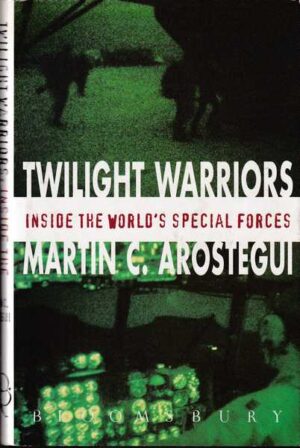 martin c. arostegui: twighlight warriors - inside the world's special forces