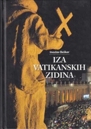 inoslav bešker: iza vatikanskih zidina