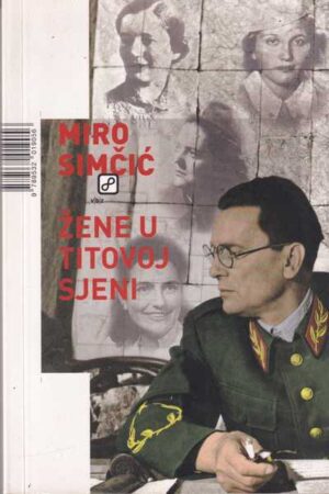 miro simčić: Žene u titovoj sjeni