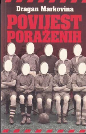 dragan markovina: povijest poraženih