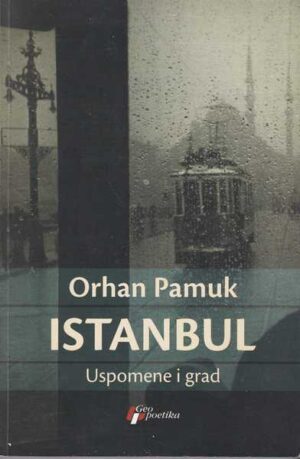 orhn pamuk: istanbul - uspomene i grad