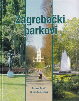 branka aničić i nikola samardžija: zagrebački parkovi