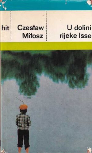 czeslaw milosz: u dolini rijeke isse