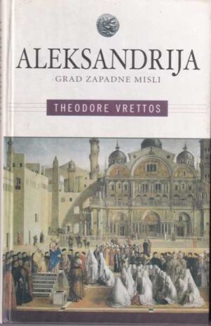 theodore vrettos: aleksandrija - grad zapadne misli