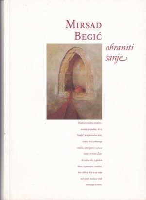 mirsad begić: ohraniti sanje