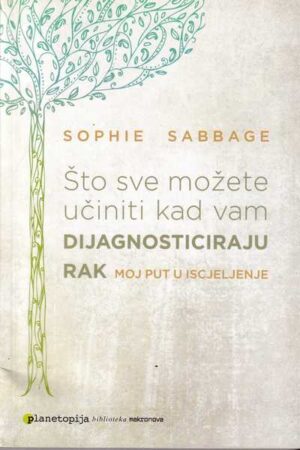 sophie sabbage: Što sve možete učiniti kad vam dijagnosticiraju rak