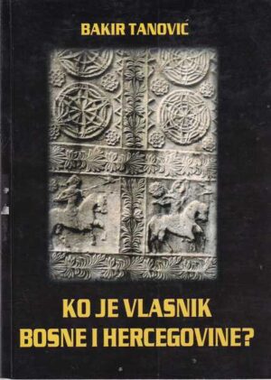 bakir tanović: ko je vlasnik bosne i hercegovine?