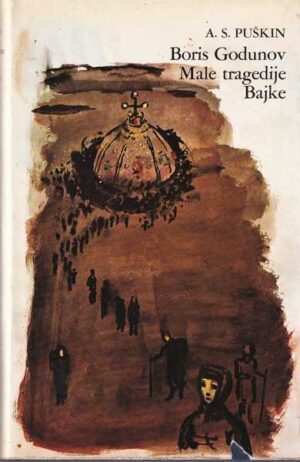 aleksandar sergejevič puškin: boris godunov/male tragedije/bajke