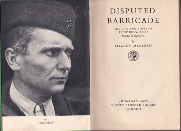 fitzroy maclean: disputed barricade - the life and times of josip broz tito