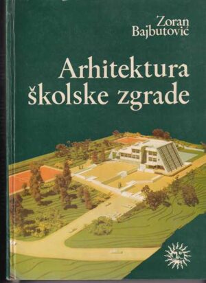 zoran bajbutović: arhitektura školske zgrade