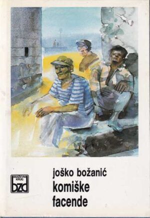 joško božanić: komiške facende - poetika i stilistika usmene nefikcionalne priče komiže