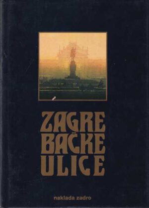 josip Šentja, božena zadro (ur.): zagrebačke ulice