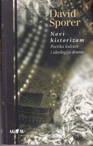 david Šporer: novi historizam - poetika kulture i ideologija drame